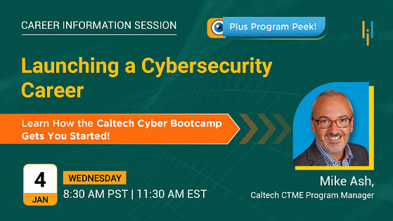 Career Information Session: Launching a Cybersecurity Career With Caltech CTME