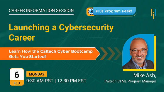 Launching a Cybersecurity Career with Caltech CTME’s Cybersecurity Bootcamp