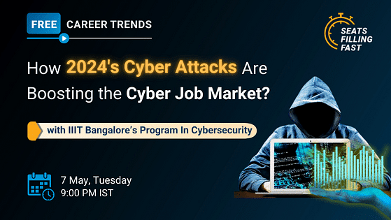 How 2024's Cyber Attacks Are Boosting the Cyber Job Market?