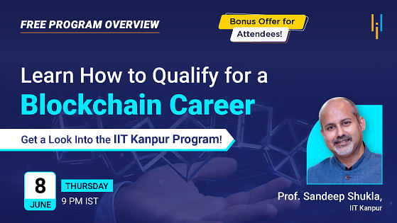 Program Overview: Learn How IIT Kanpur Can Help You Qualify for a Blockchain Career