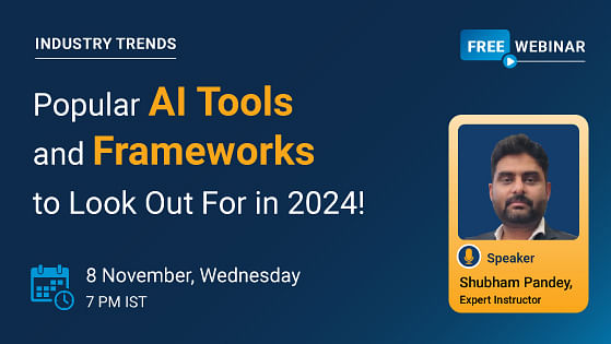 Industry Trends: Popular AI Tools and Frameworks to Look Out For in 2024!