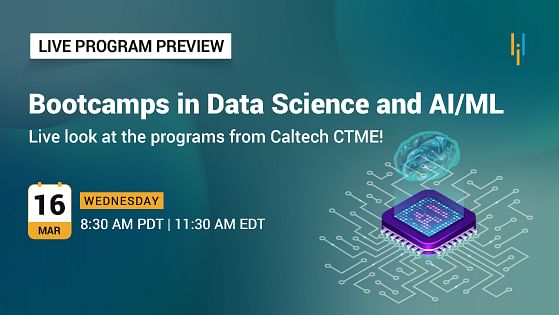 Program Preview: Caltech CTME Bootcamps in Data Science and AI/ML