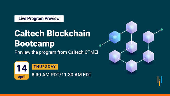 Program Preview: Preview the Caltech Blockchain Bootcamp