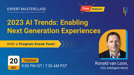 Expert Masterclass: 2023 AI and Technology Trends: Enabling Next Generation Experiences