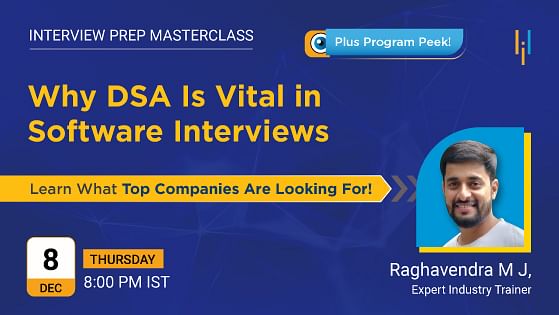 Interview Prep Masterclass: Why DSA is Vital in Software Interviews With Top Companies