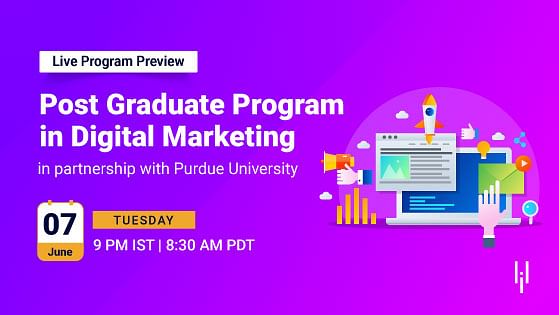 Program Preview: A Live Look at the Post Graduate Program in Digital Marketing