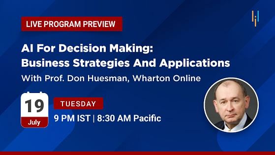 Program Preview: AI for Decision Making: Business Strategies and Applications