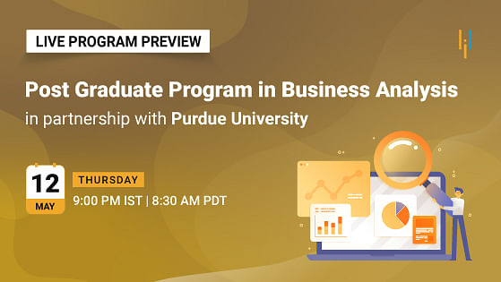 Program Preview: Post Graduate Program in Business Analysis